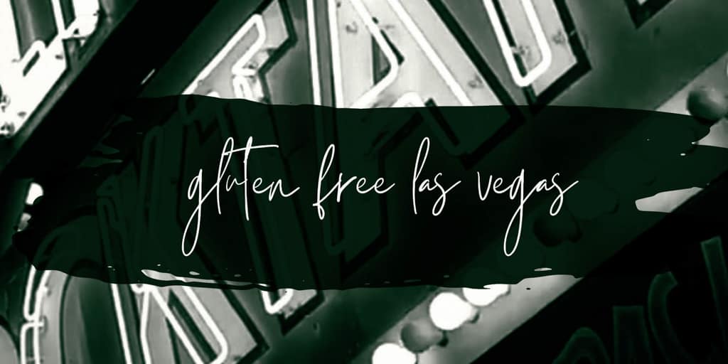 The Gluten Free and Autoimmune Guide to Las Vegas